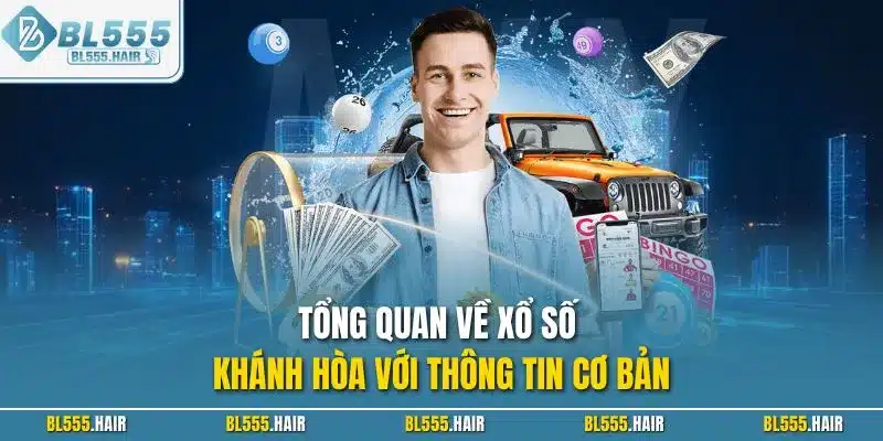 Tổng quan về xổ số Khánh Hòa với thông tin cơ bản